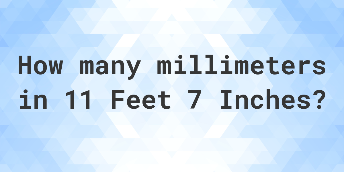 11-feet-7-inches-in-millimeters-calculatio