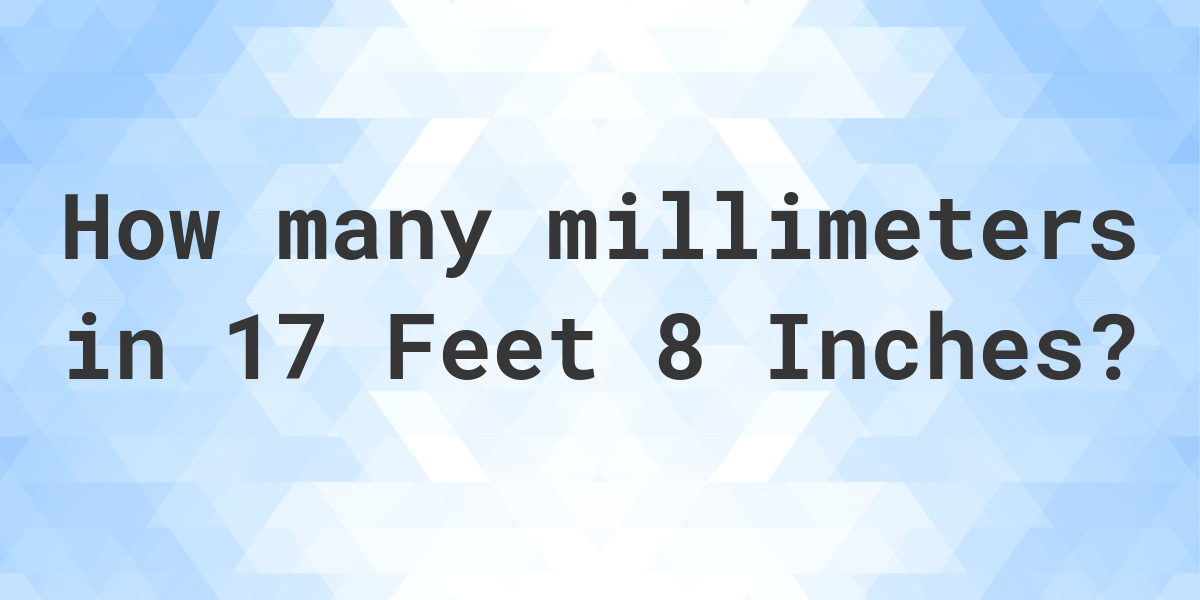 17-feet-8-inches-in-millimeters-calculatio