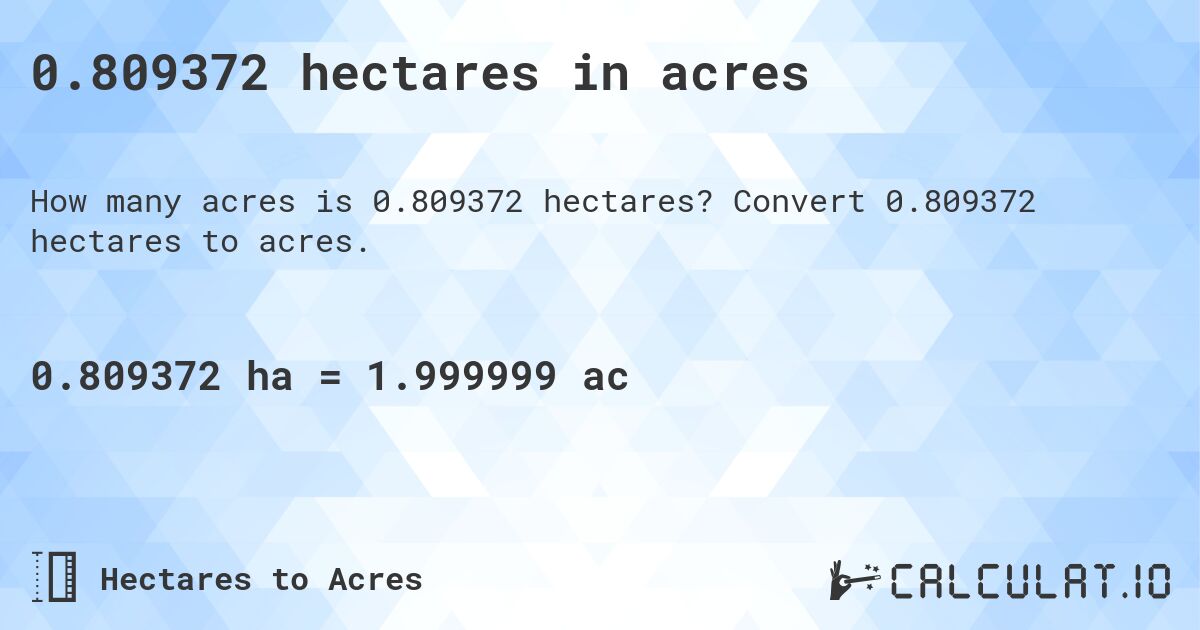 0.809372 hectares in acres. Convert 0.809372 hectares to acres.