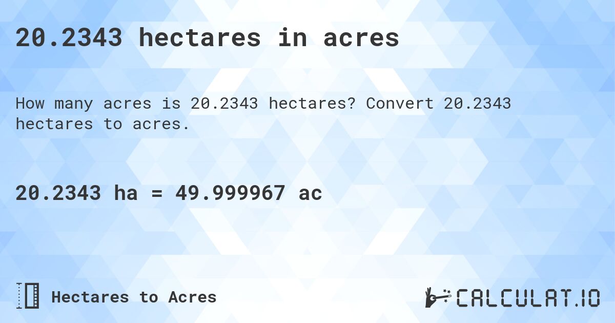 20.2343 hectares in acres. Convert 20.2343 hectares to acres.