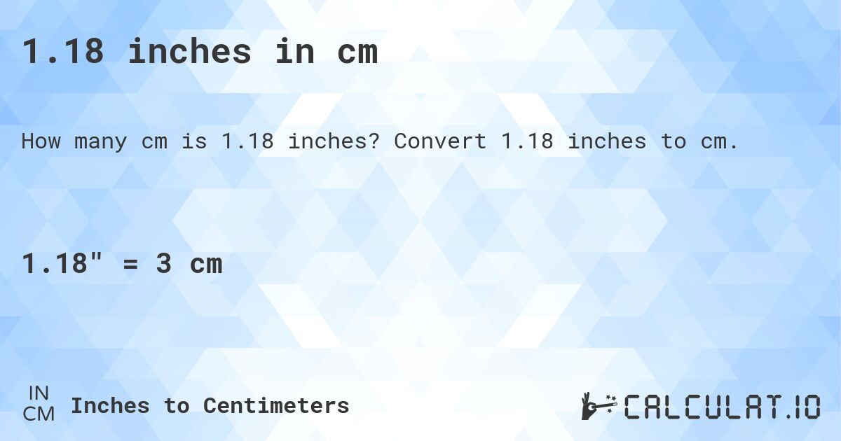 1.18 inches in cm. Convert 1.18 inches to cm.