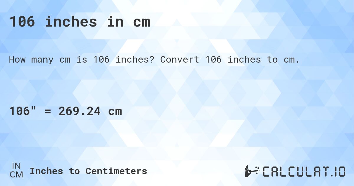 106 inches in cm. Convert 106 inches to cm.
