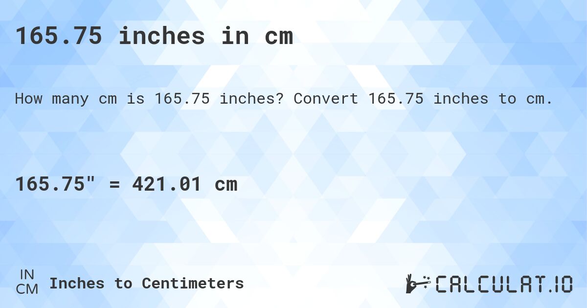 165.75 inches in cm. Convert 165.75 inches to cm.
