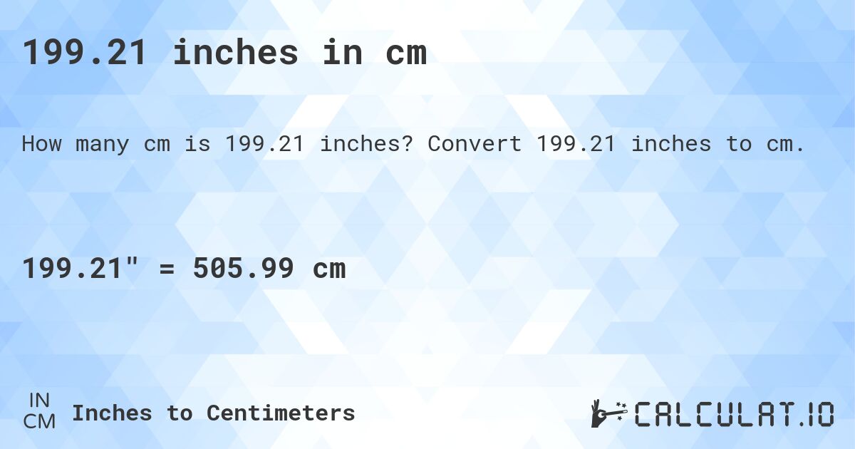 199.21 inches in cm. Convert 199.21 inches to cm.