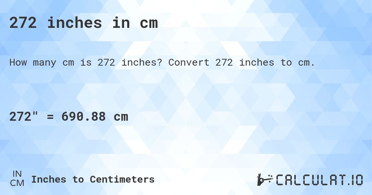 272 inches in cm. Convert 272 inches to cm.