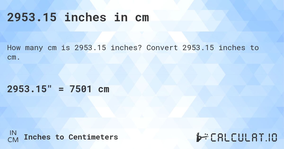 2953.15 inches in cm. Convert 2953.15 inches to cm.