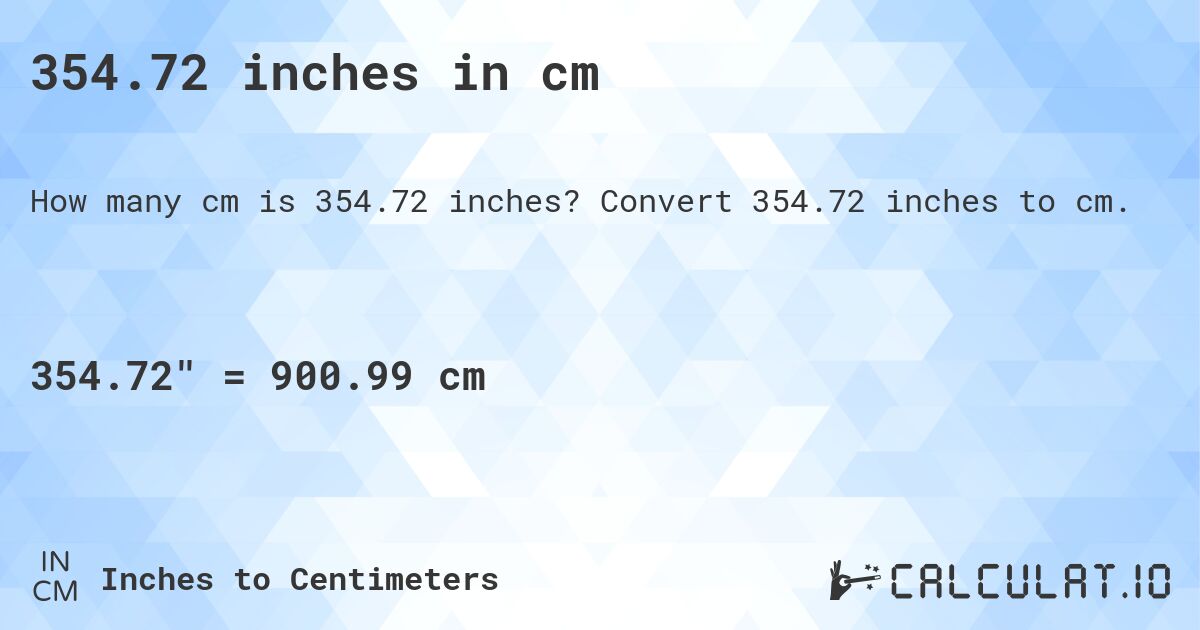 354.72 inches in cm. Convert 354.72 inches to cm.