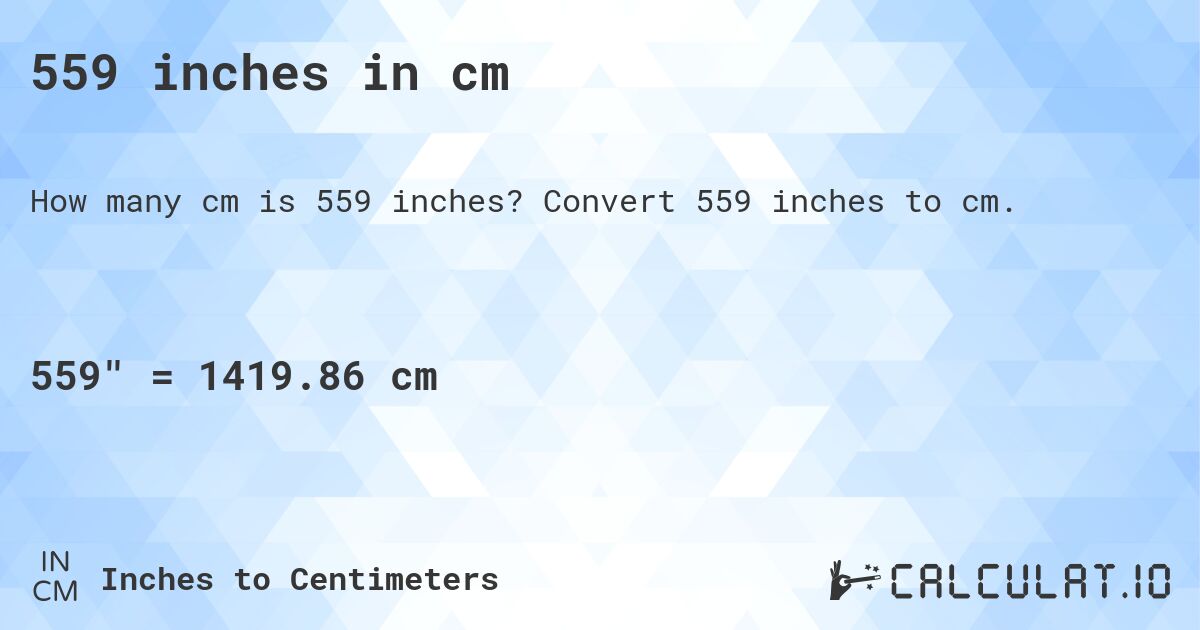 559 inches in cm. Convert 559 inches to cm.