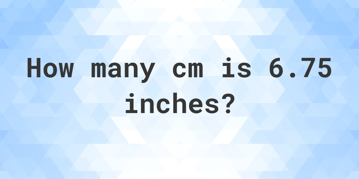 6.75 inches in cm - Calculatio