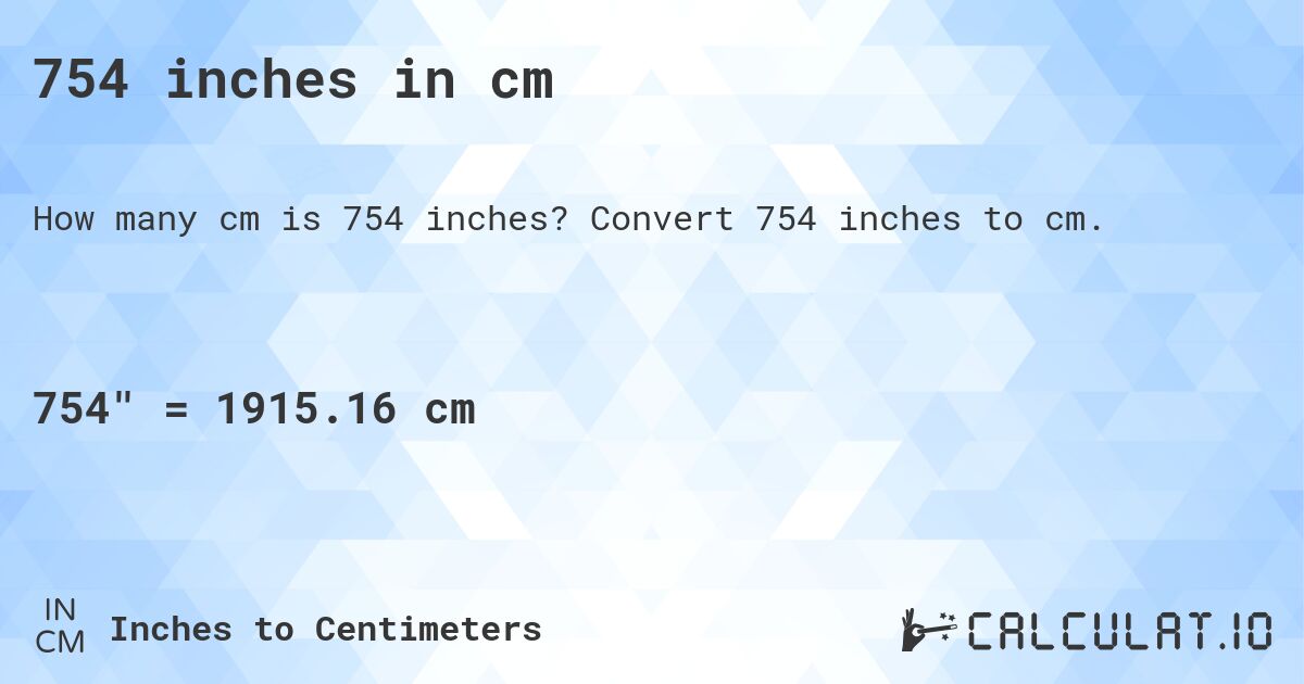 754 inches in cm. Convert 754 inches to cm.