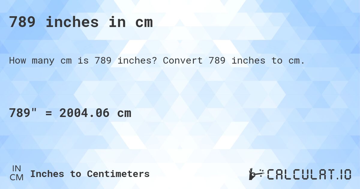 789 inches in cm. Convert 789 inches to cm.