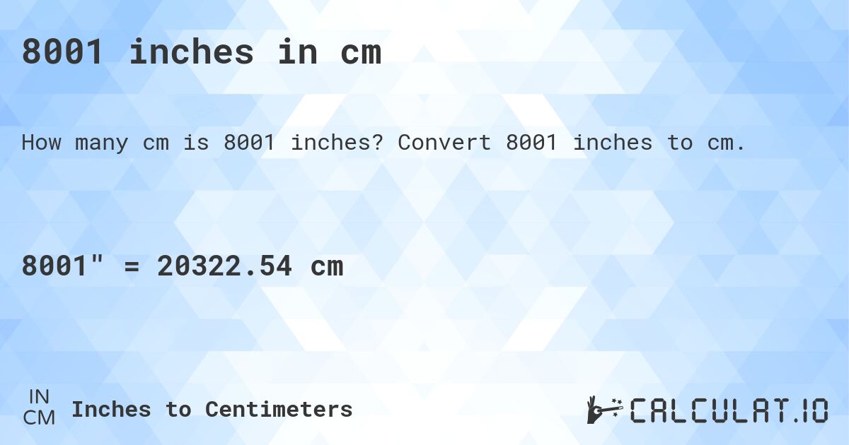 8001 inches in cm. Convert 8001 inches to cm.