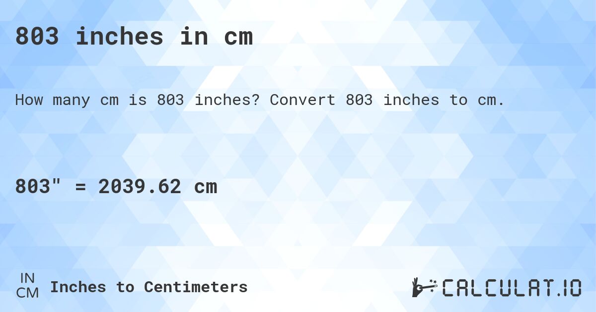 803 inches in cm. Convert 803 inches to cm.