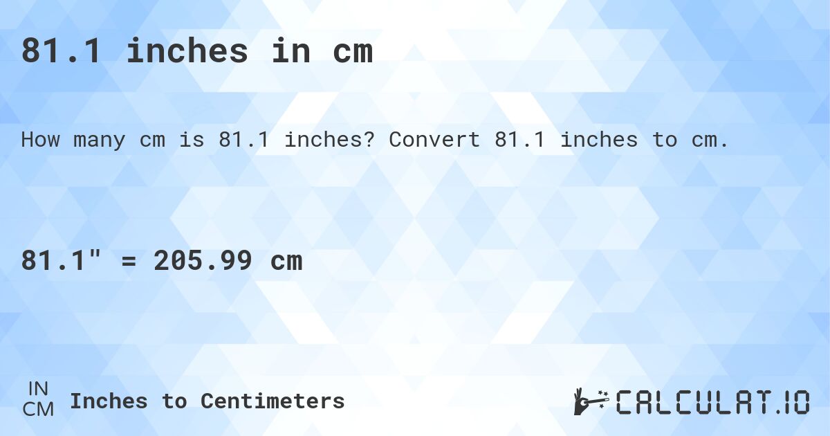 81.1 inches in cm. Convert 81.1 inches to cm.