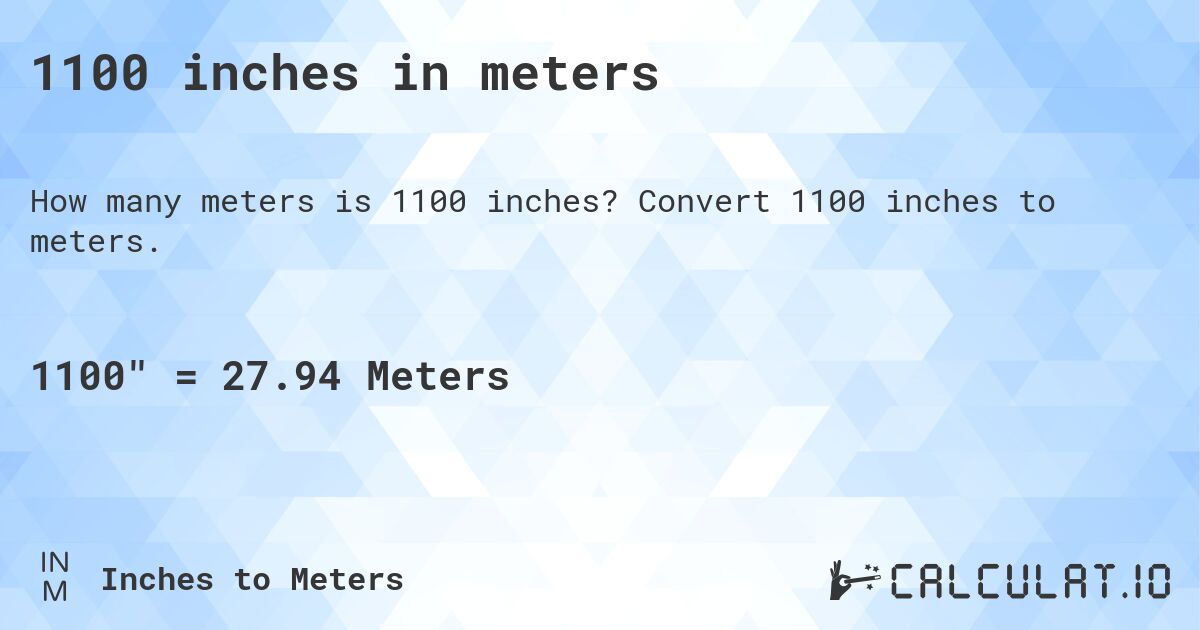 1100 inches in meters. Convert 1100 inches to meters.
