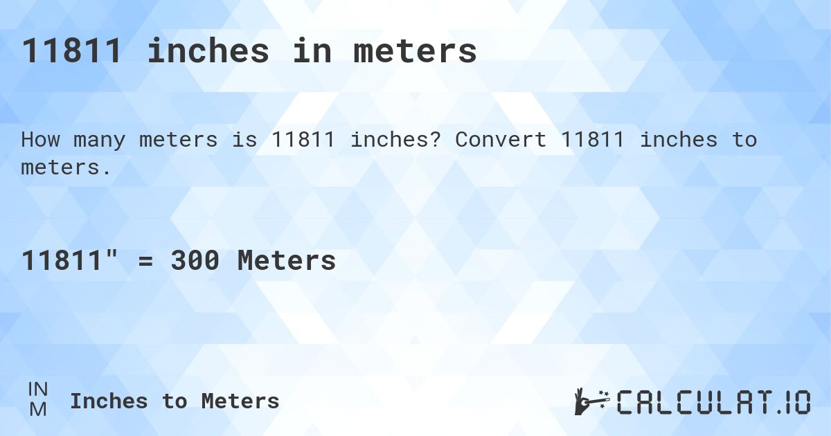 11811 inches in meters. Convert 11811 inches to meters.