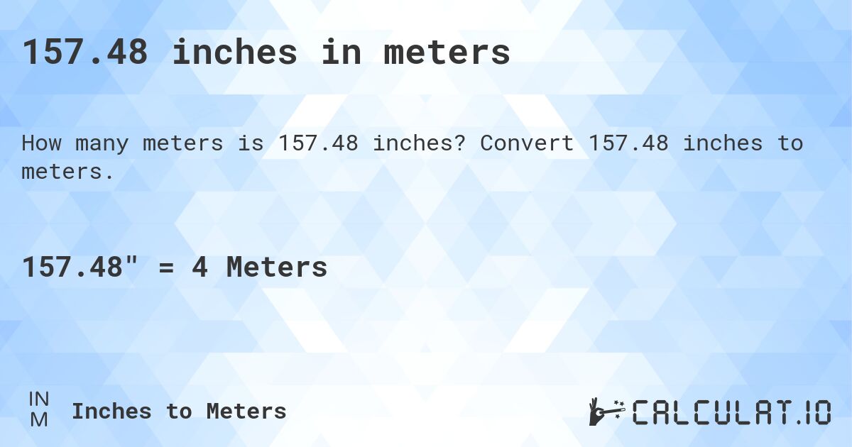 157.48 inches in meters. Convert 157.48 inches to meters.