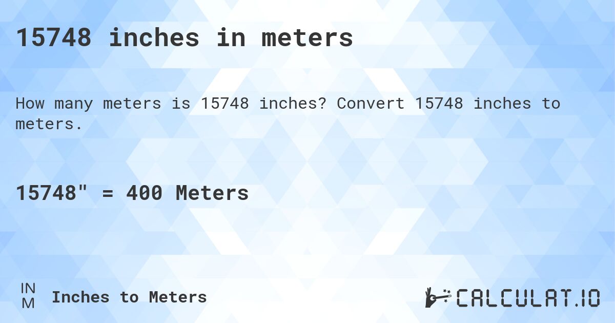 15748 inches in meters. Convert 15748 inches to meters.