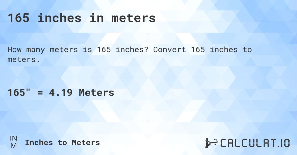 165 inches in meters. Convert 165 inches to meters.