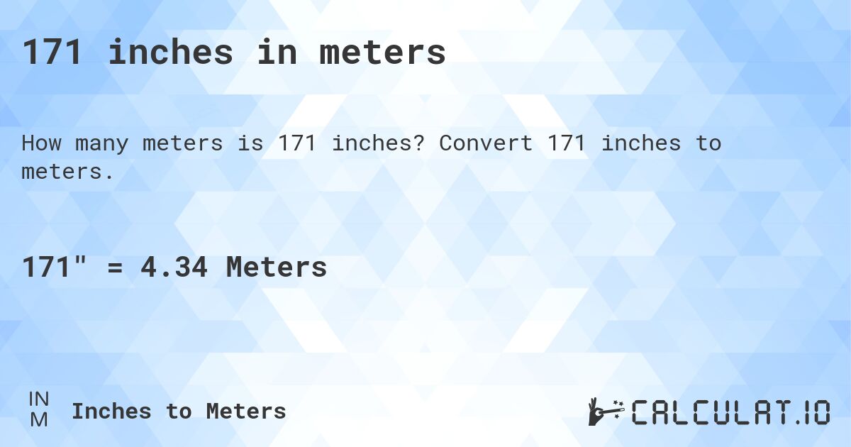 171 inches in meters. Convert 171 inches to meters.