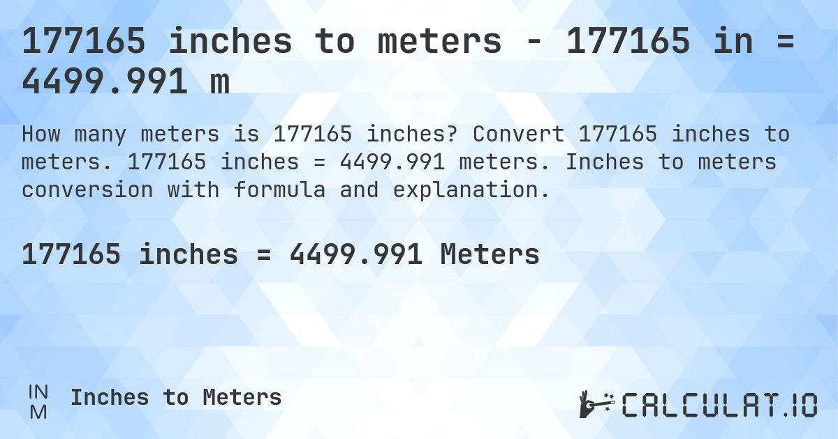 177165 inches to meters - 177165 in = 4499.991 m. Convert 177165 inches to meters. 177165 inches = 4499.991 meters. Inches to meters conversion with formula and explanation.