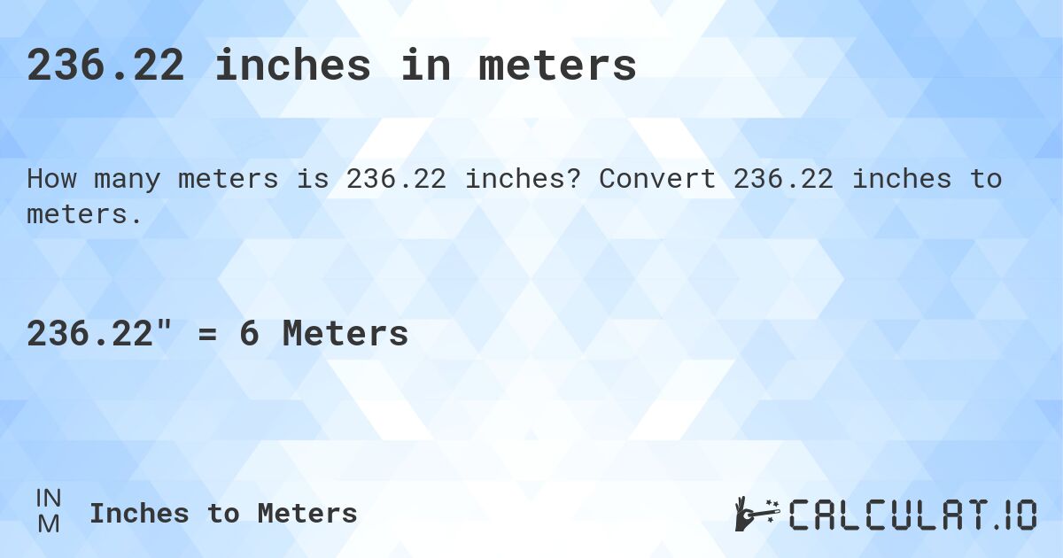 236.22 inches in meters. Convert 236.22 inches to meters.