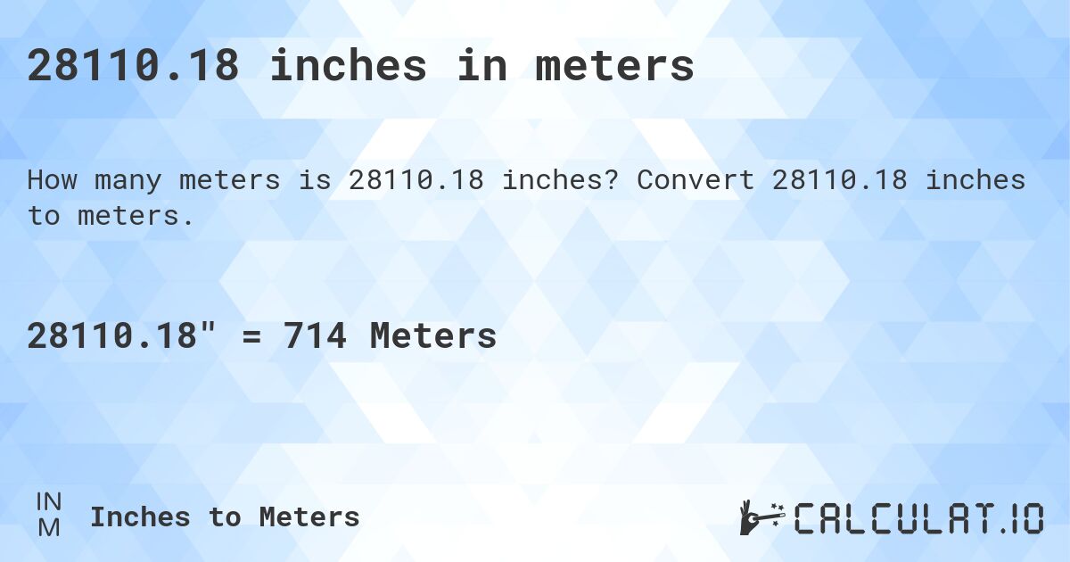 28110.18 inches in meters. Convert 28110.18 inches to meters.