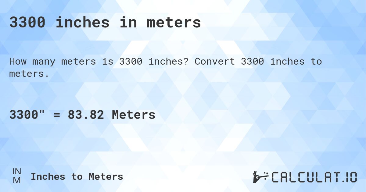 3300 inches in meters. Convert 3300 inches to meters.