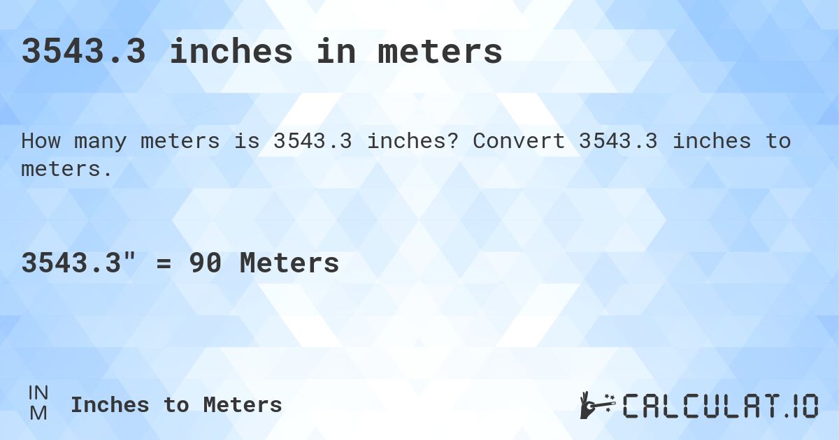 3543.3 inches in meters. Convert 3543.3 inches to meters.