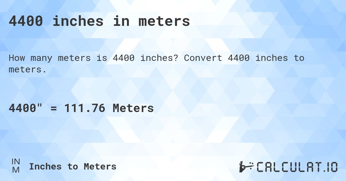 4400 inches in meters. Convert 4400 inches to meters.