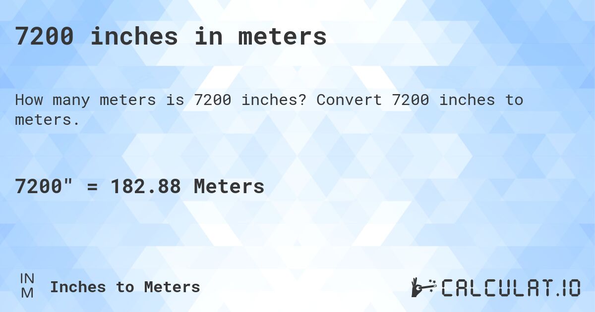 7200 inches in meters. Convert 7200 inches to meters.
