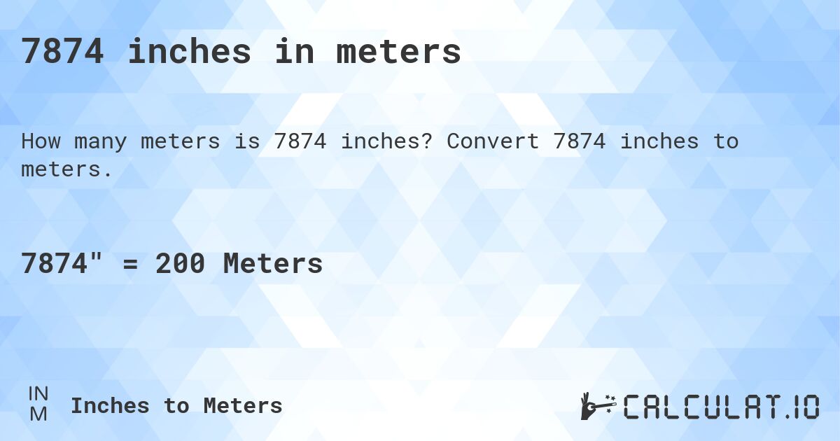 7874 inches in meters. Convert 7874 inches to meters.