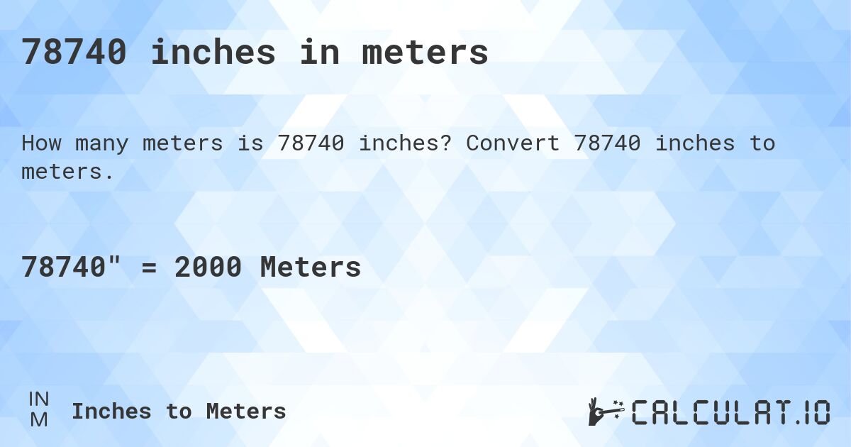 78740 inches in meters. Convert 78740 inches to meters.