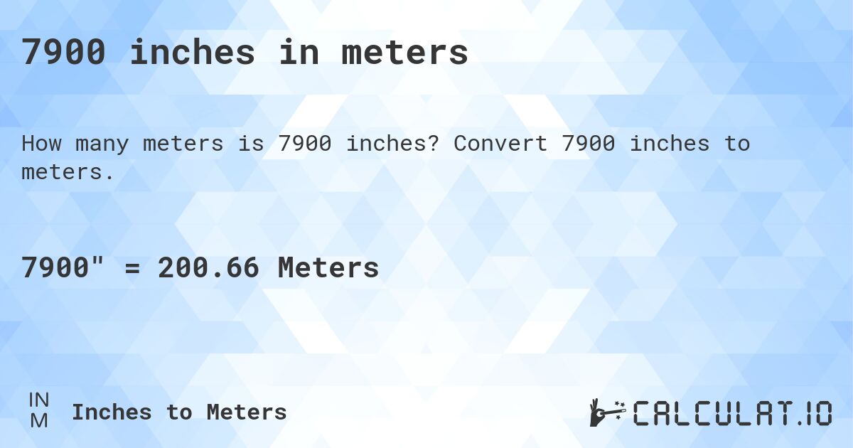 7900 inches in meters. Convert 7900 inches to meters.