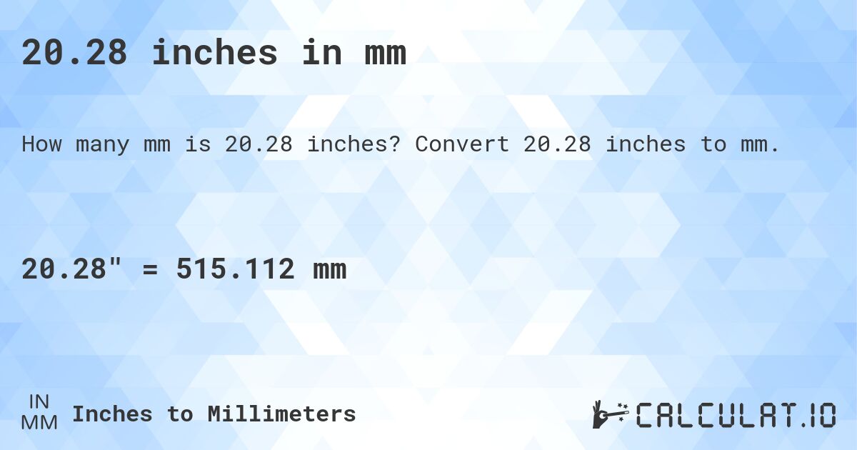 20.28 inches in mm. Convert 20.28 inches to mm.