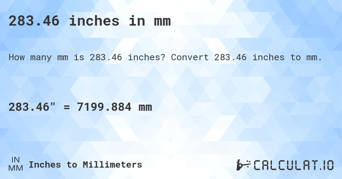 283.46 inches in mm. Convert 283.46 inches to mm.