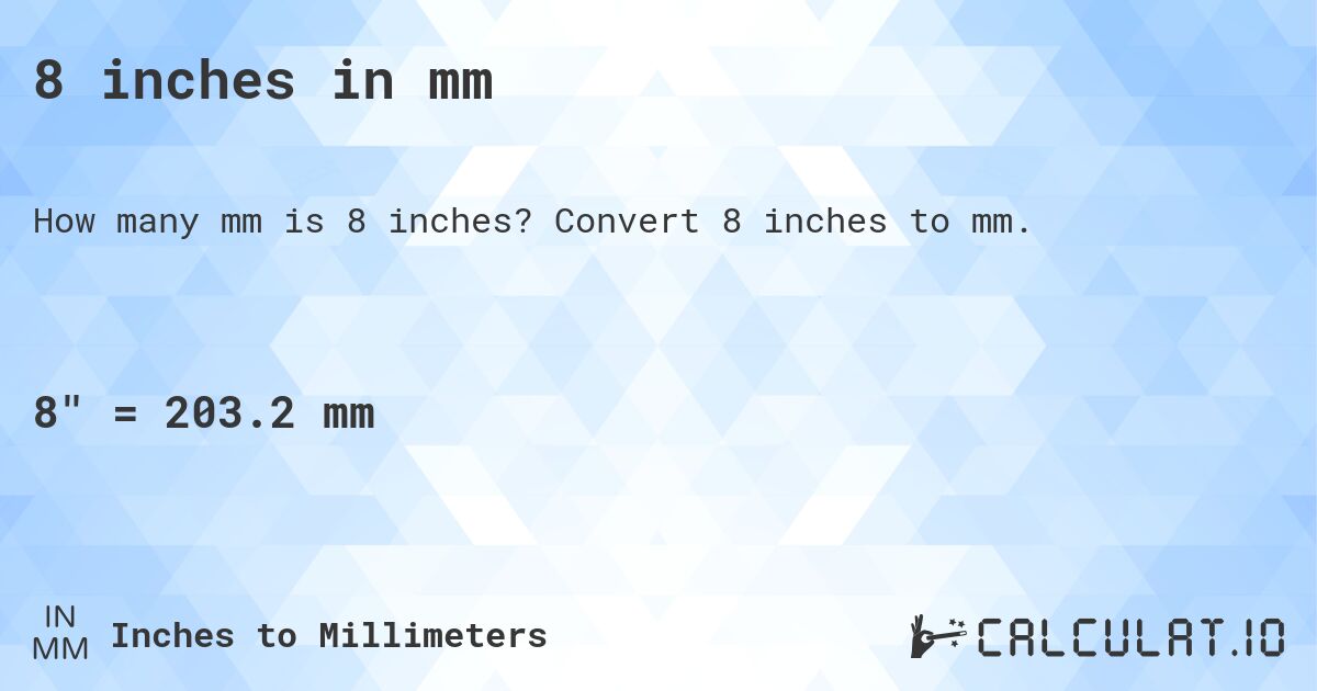 8 Inches In Mm Calculatio