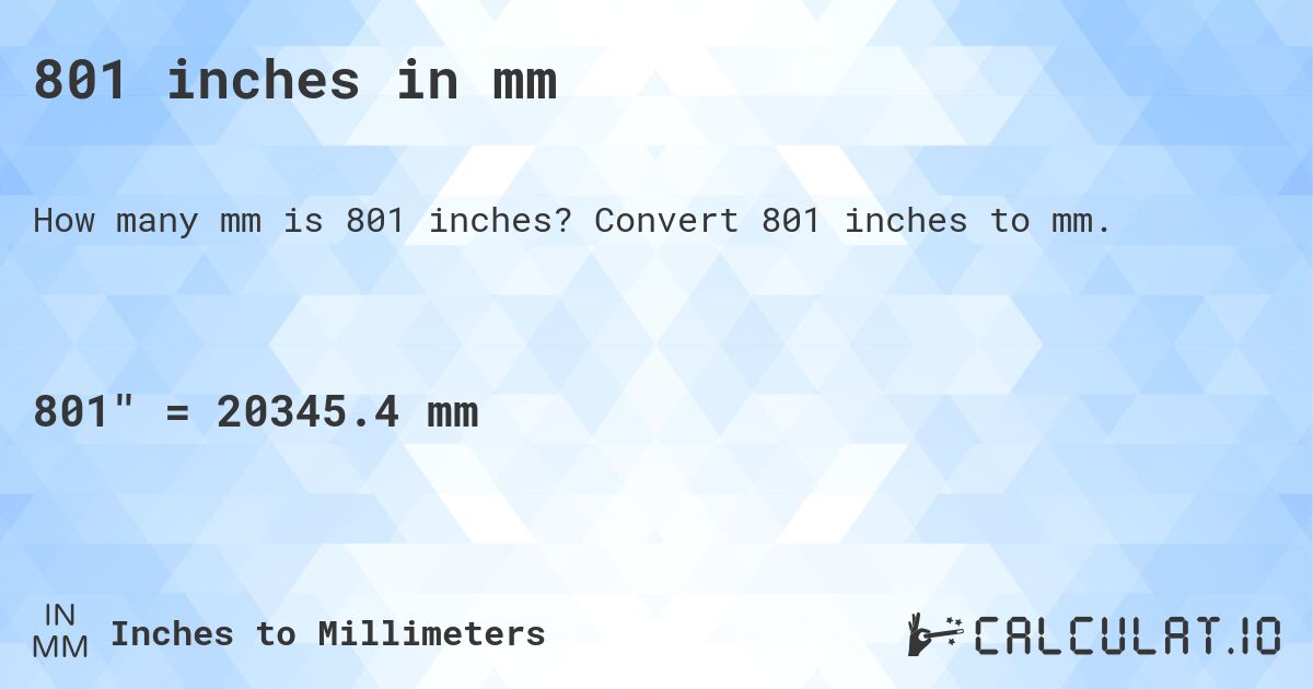 801 inches in mm. Convert 801 inches to mm.
