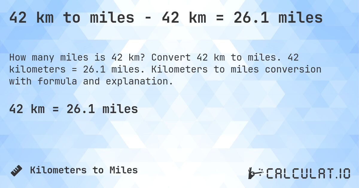 42 km to miles - 42 km = 26.1 miles. Convert 42 km to miles. 42 kilometers = 26.1 miles. Kilometers to miles conversion with formula and explanation.