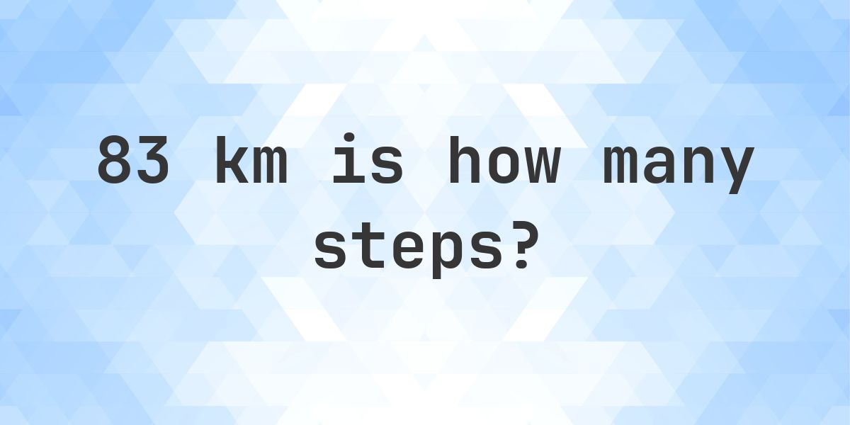 How many steps is 83 km? - Calculatio