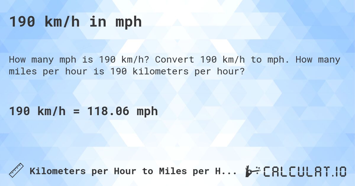 190 km/h in mph. Convert 190 km/h to mph. How many miles per hour is 190 kilometers per hour?
