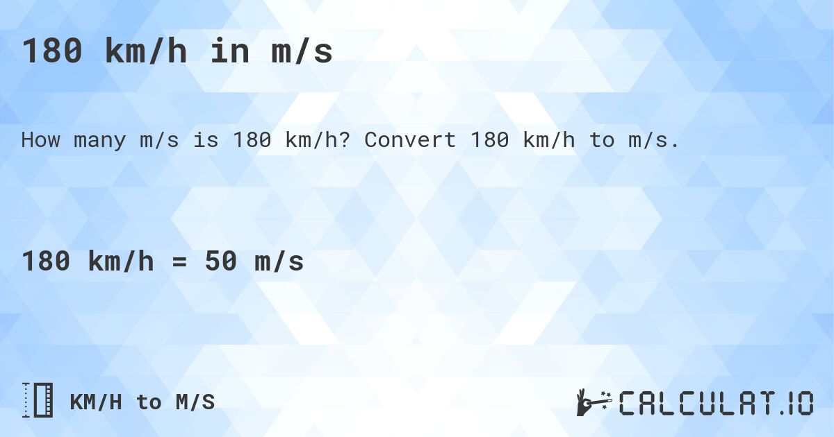 180 km/h in m/s. Convert 180 km/h to m/s.