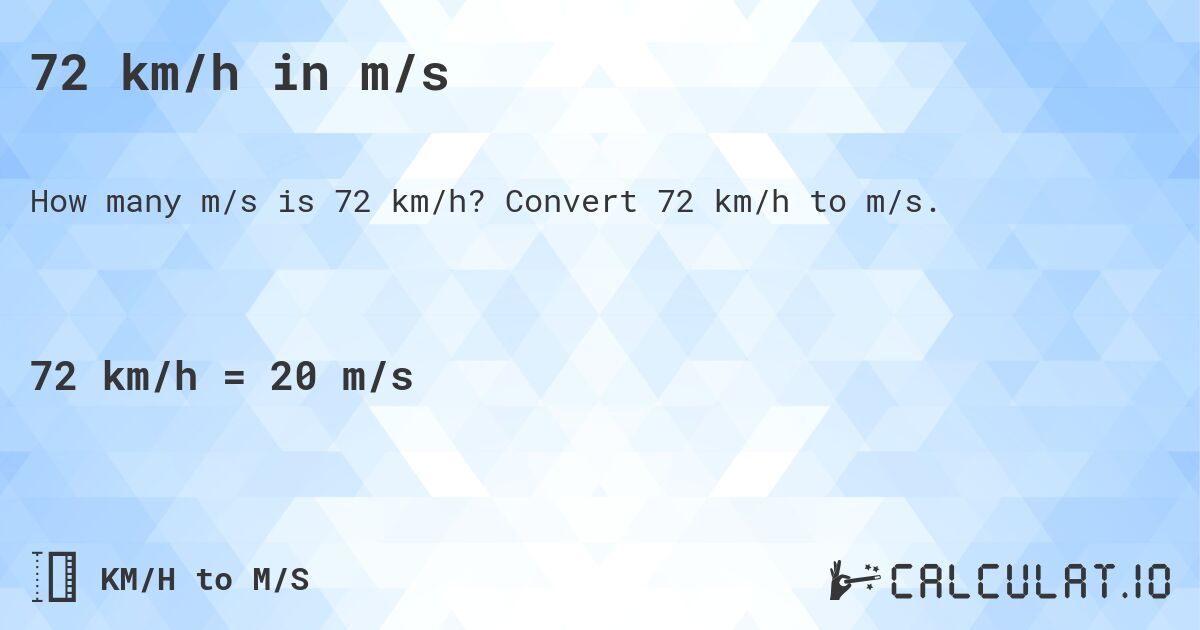 72 km/h in m/s. Convert 72 km/h to m/s.