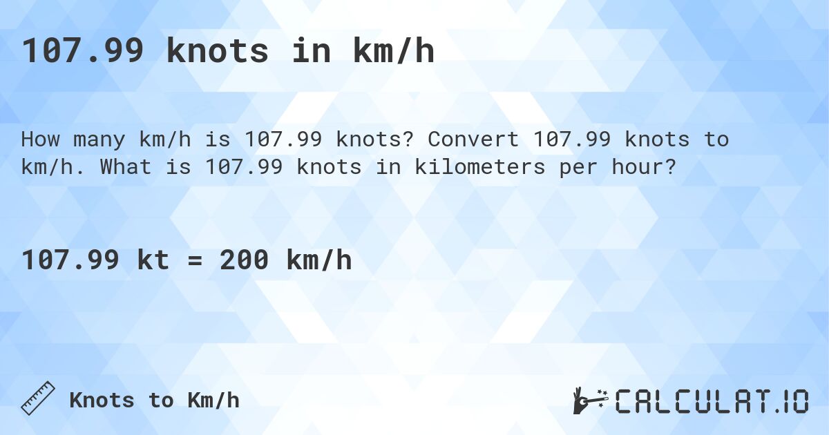 107.99 knots in km/h. Convert 107.99 knots to km/h. What is 107.99 knots in kilometers per hour?