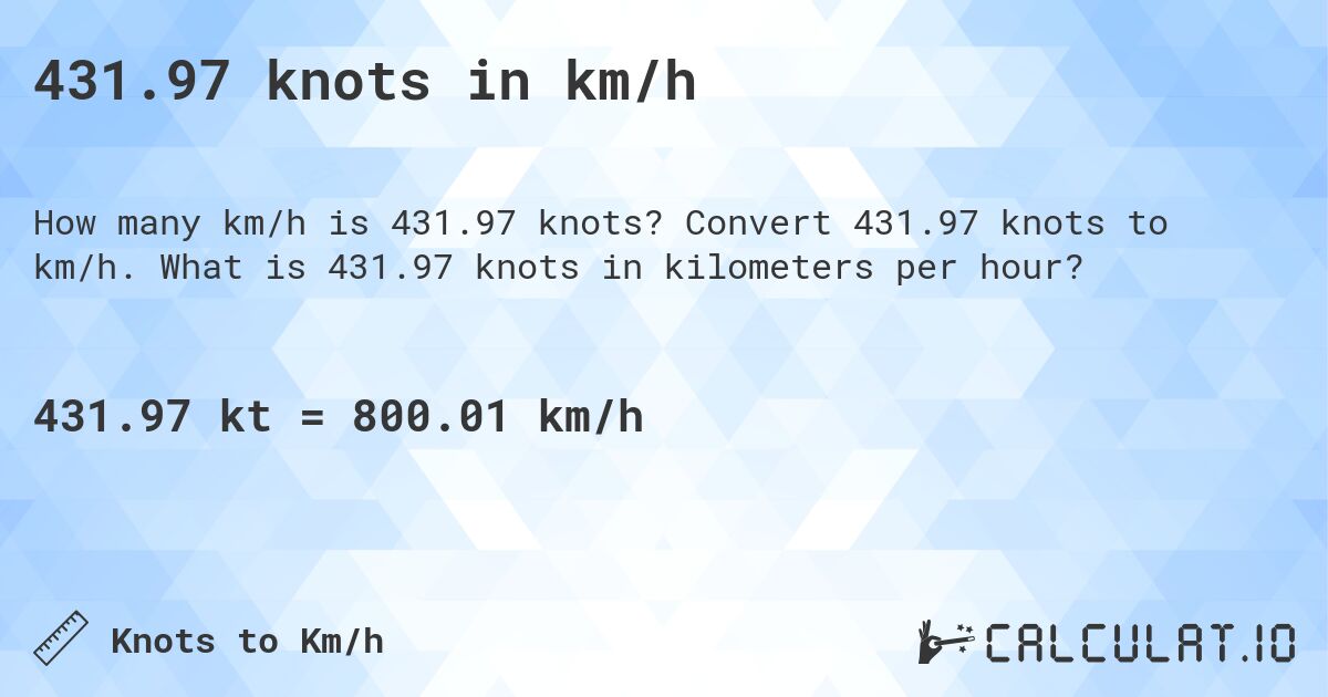 431.97 knots in km/h. Convert 431.97 knots to km/h. What is 431.97 knots in kilometers per hour?