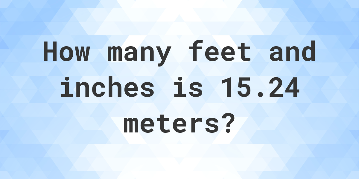 15 24 Meters To Feet And Inches Calculatio   Generated Og 