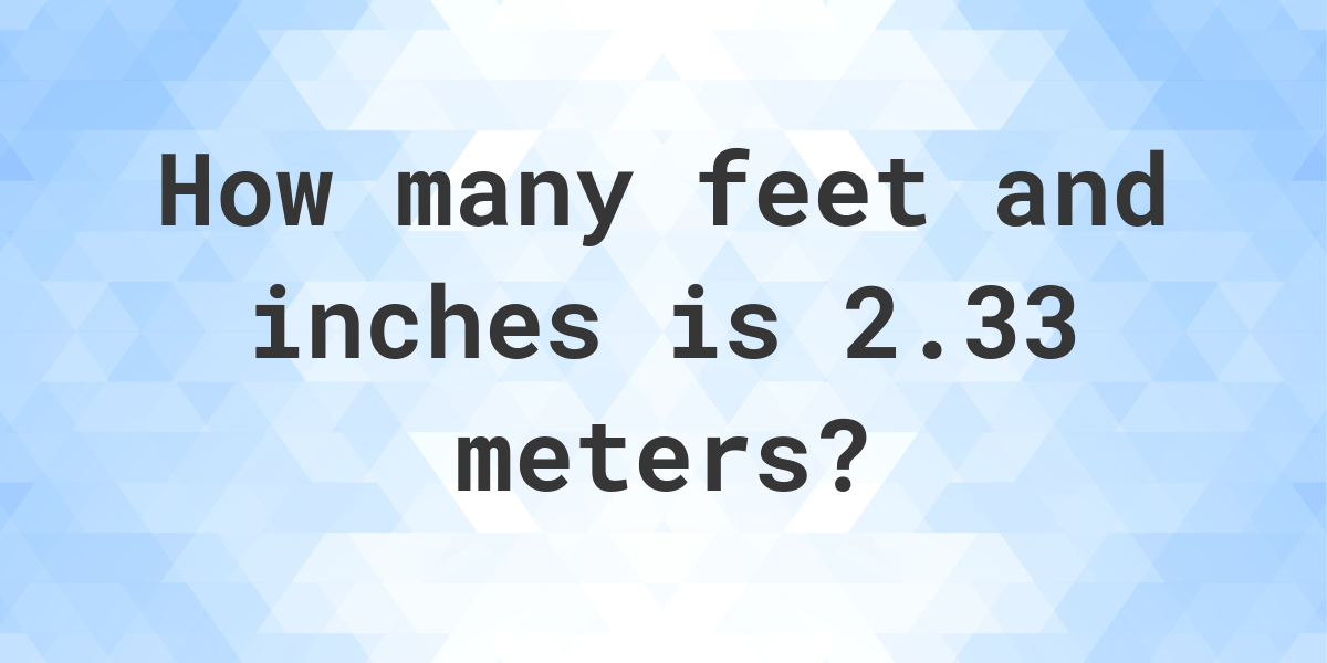 2-33-meters-to-feet-and-inches-calculatio