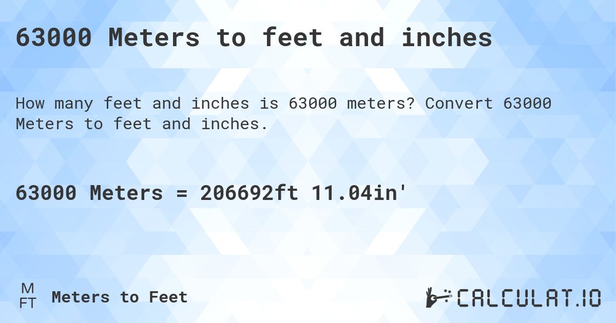 63000 Meters to feet and inches. Convert 63000 Meters to feet and inches.