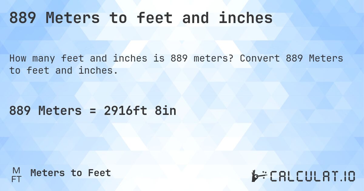889 Meters to feet and inches. Convert 889 Meters to feet and inches.