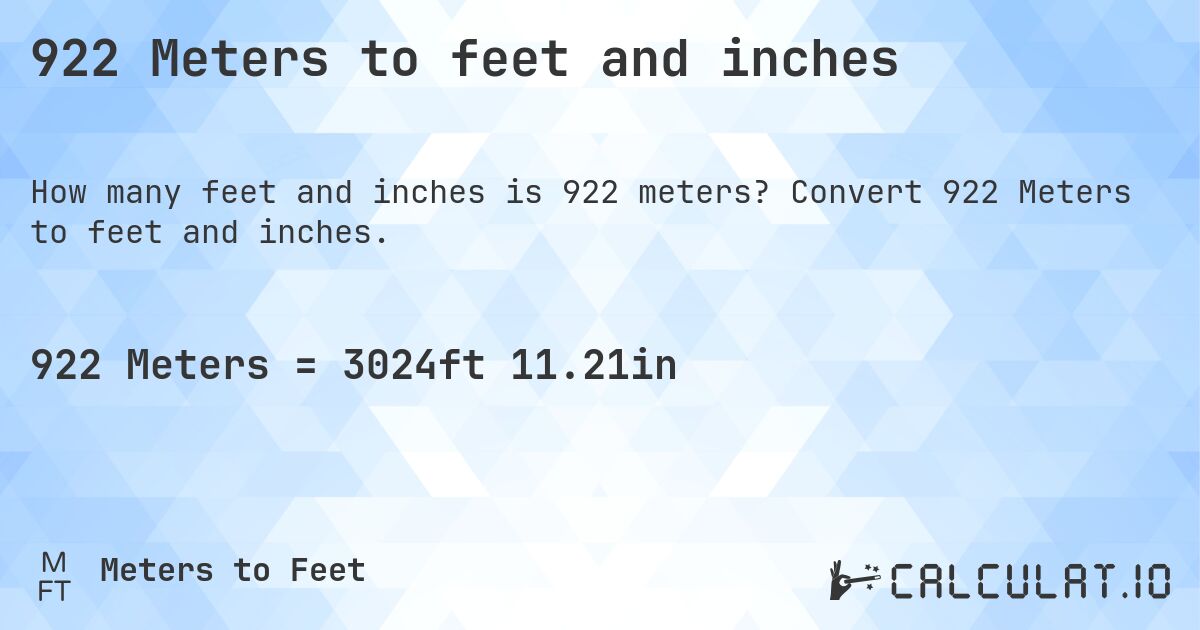 922 Meters to feet and inches. Convert 922 Meters to feet and inches.